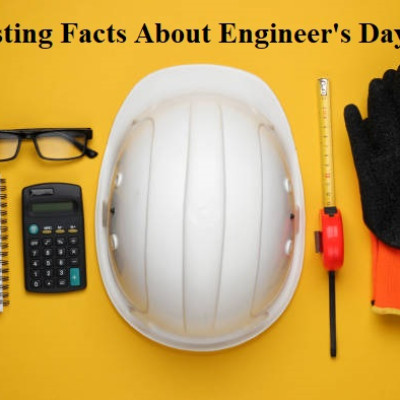 Interesting Facts About Engineer's Day 2023