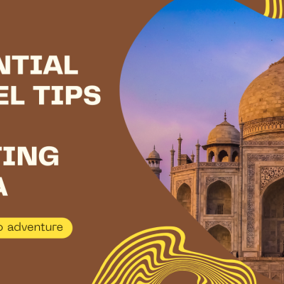 India travel tips : Everything You Need to Know while traveling to India