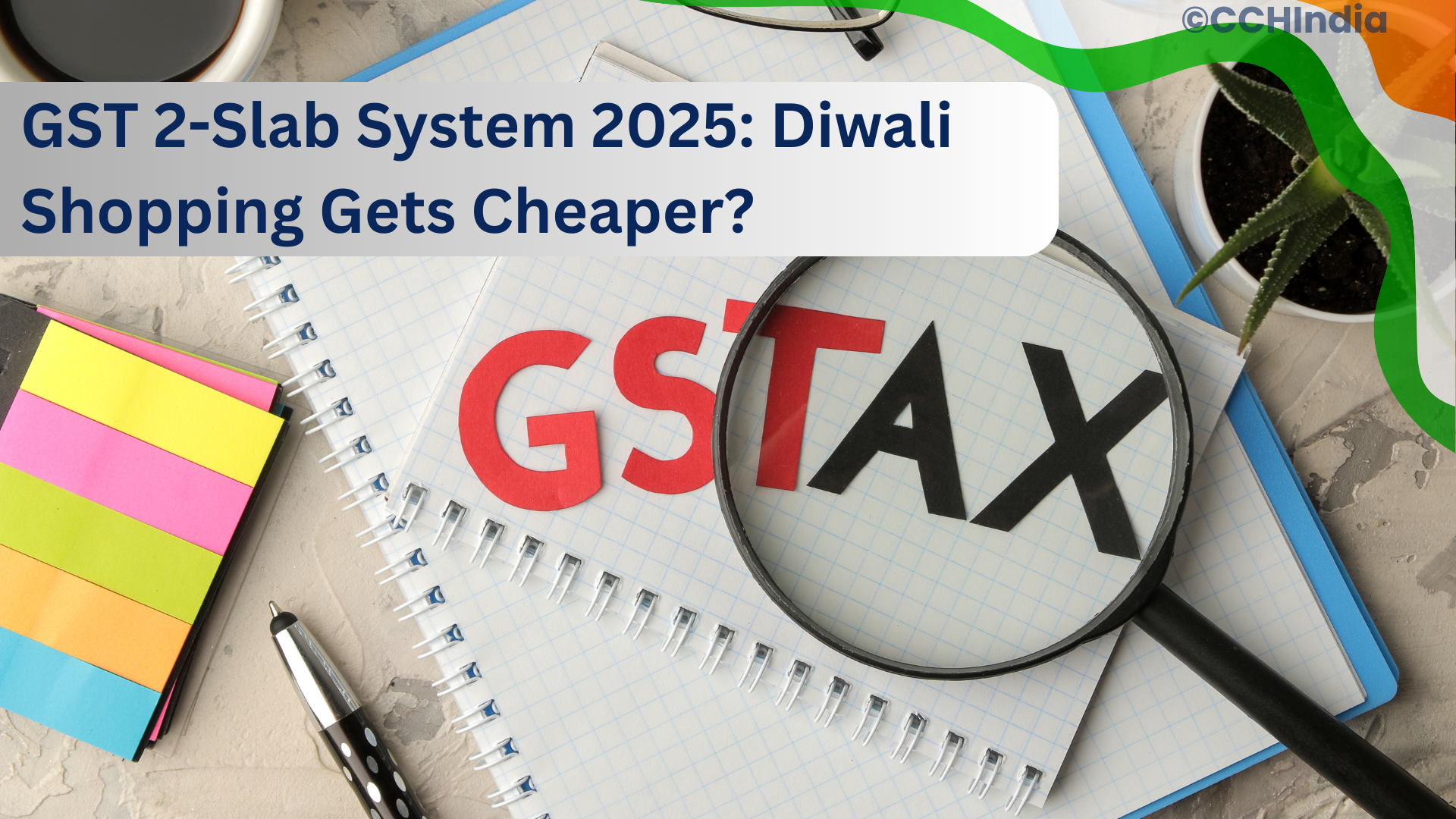 GST Council’s Proposed 2-Slab System Before Diwali 2025 – Consumers Wait and Watch