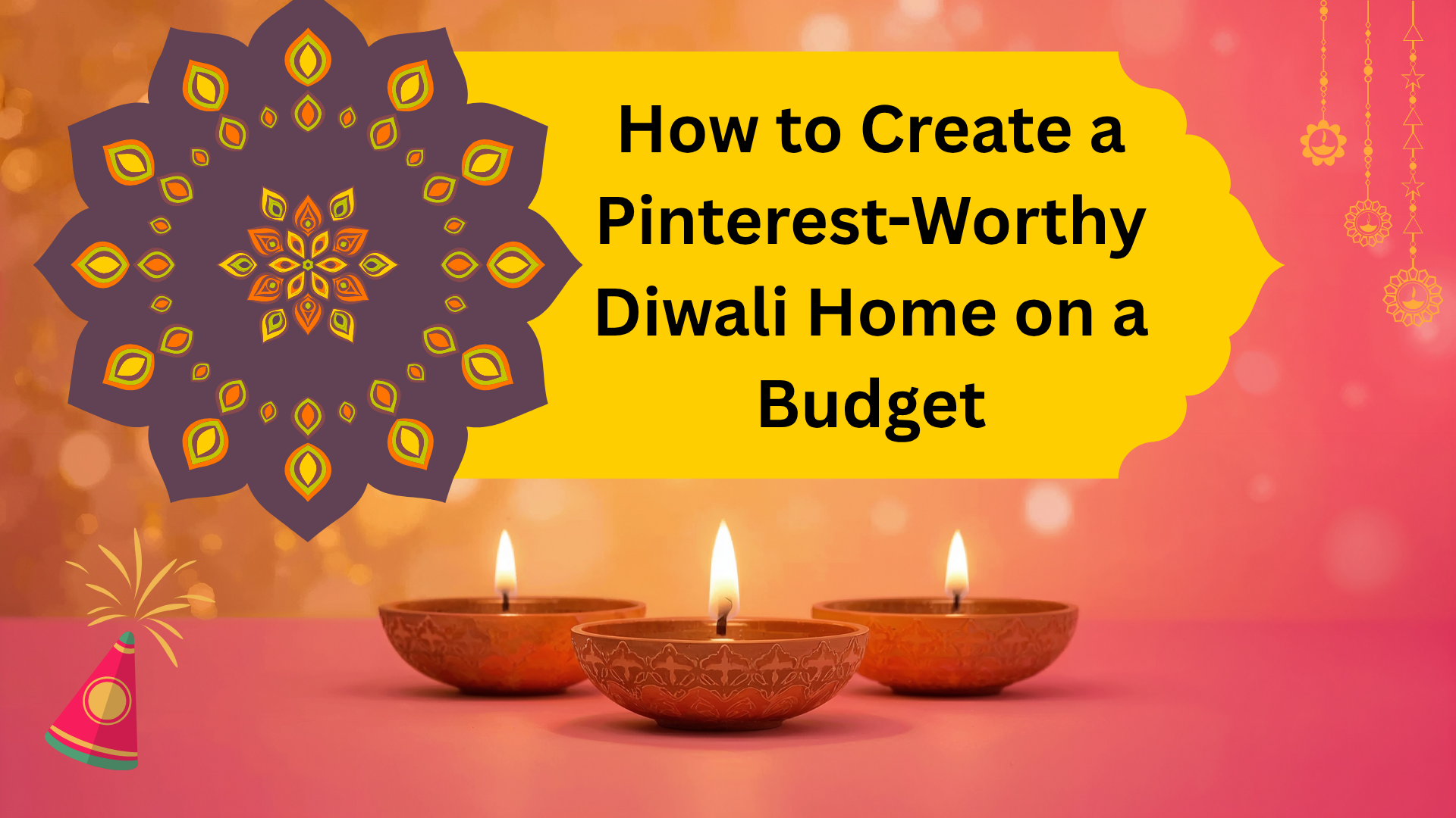 How to Create a Pinterest-Worthy Diwali Home on a Budget