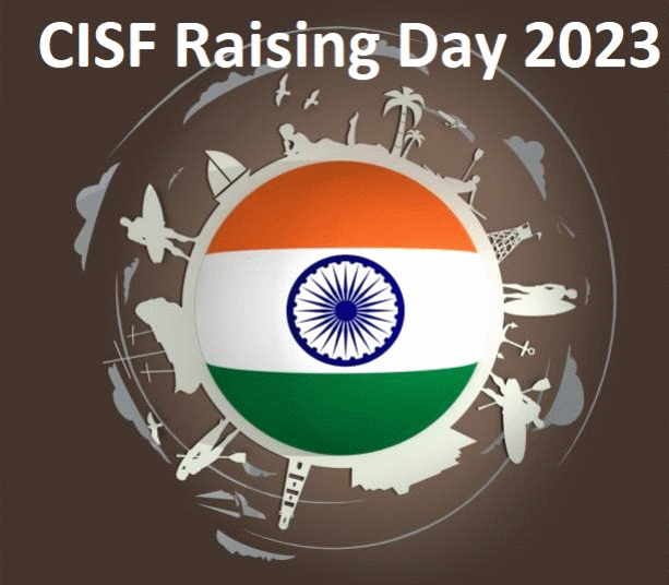 CISF Raising Day 2023