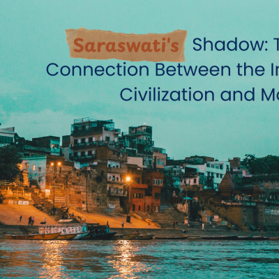 Saraswati's Shadow: The Ancient Connection Between the Indus Valley Civilization and Modern India